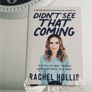 Didn't See That Coming: Putting Life Back Together When Your World Falls Apart